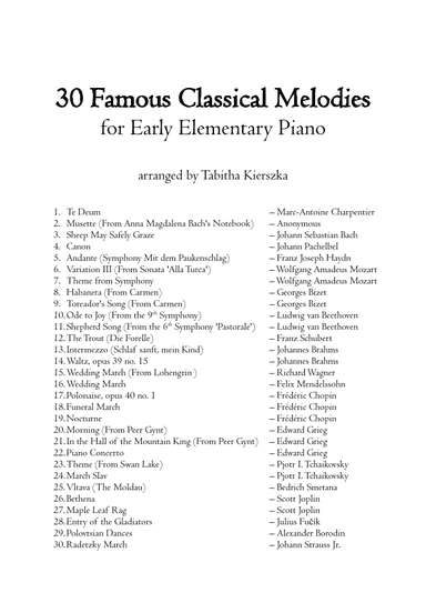 30 Famous Classical Melodies - early elementary piano (arr. Tabitha Kierszka)
