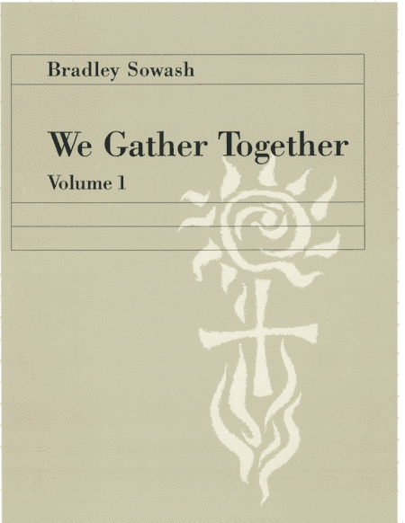 We Gather Together Vol. 1 - Bradley Sowash (arr. Bradley Sowash Music)