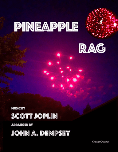 Pineapple Rag (Guitar Quartet) (arr. John A. Dempsey)