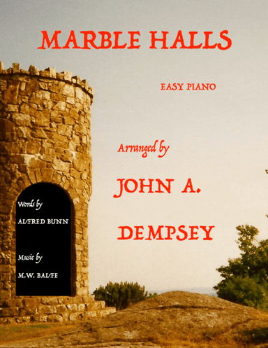 (I Dreamt I Dwelt in) Marble Halls: Easy Piano (arr. John A. Dempsey)