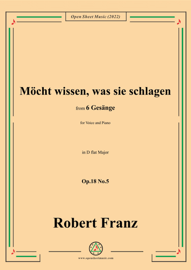 Franz-Mocht wissen,was sie schlagen,in D flat Major,Op.18 No.5,for Voice and Piano (arr. OSM Press)