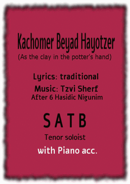 Kachomer Beyad Hayotzer (as the clay in the potter's hand) - w/piano accompaniment (arr. Tzvi Sherf)