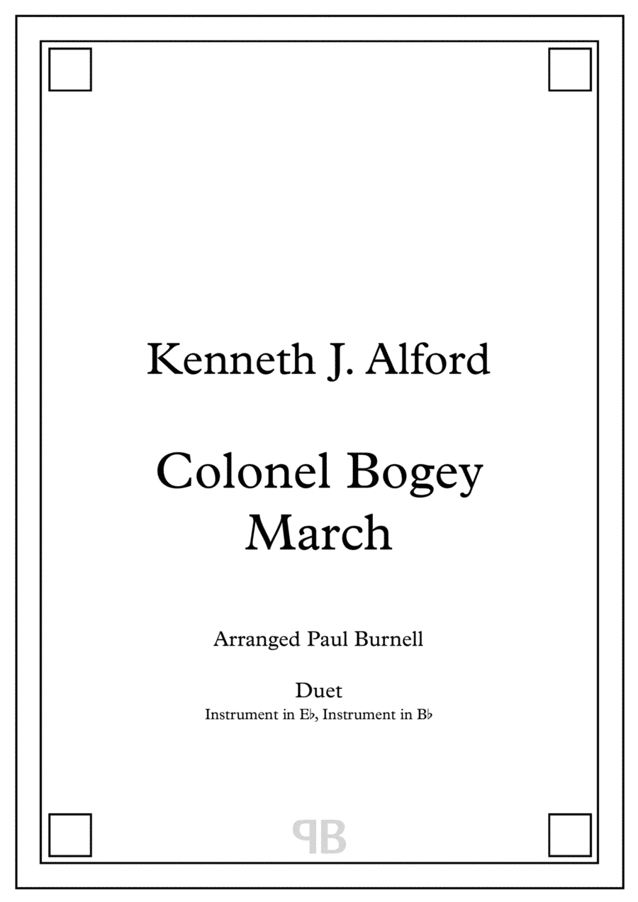Colonel Bogey March, arranged for duet: instruments in Eb and Bb (arr. Paul Burnell)