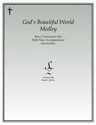 God's Beautiful World Medley (bass C instrument solo) (arr. Sandra Zylstra)