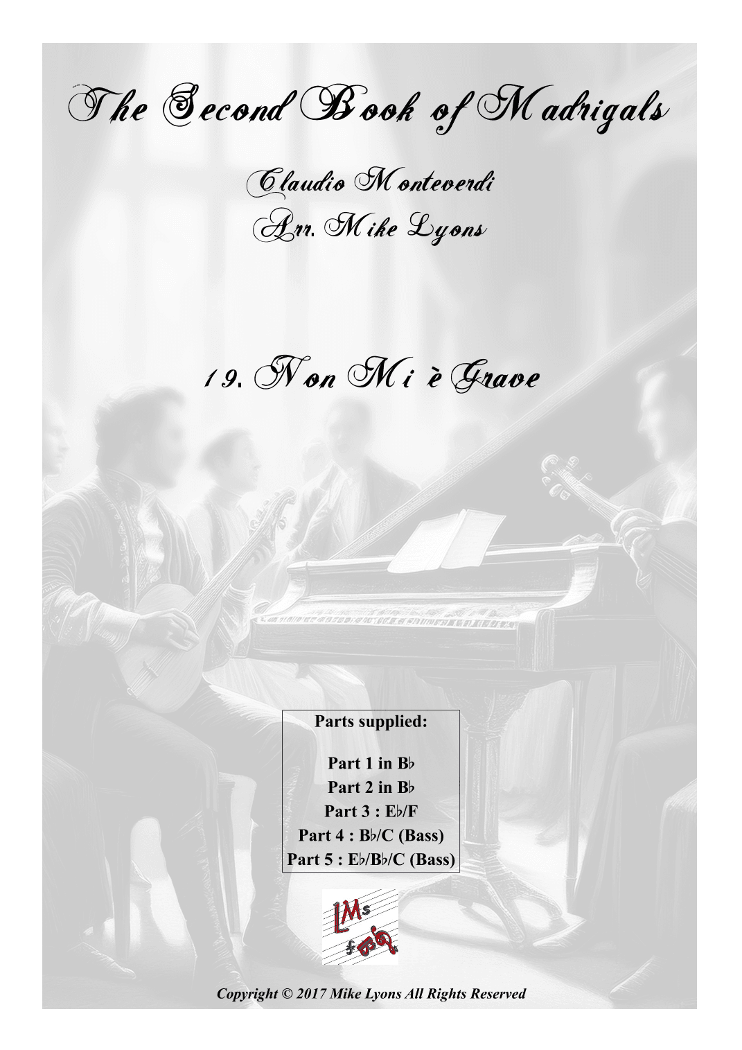 Monteverdi Second Book of Madrigals - No 19 Non mi e grave (arr. Mike Lyons)