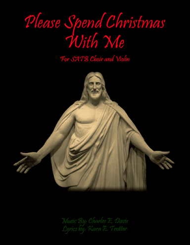 Please Spend Christmas With Me - SATB Choir and Violin