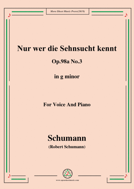 Schumann-Nur wer die Sehnsucht kennt,Op.98a No.3,in g minor,for Vioce&Pno (arr. MSM)
