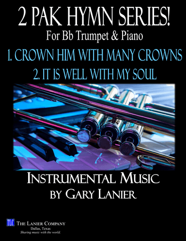 2 PAK HYMN SERIES! CROWN HIM WITH MANY CROWNS & IT IS WELL, Bb Trumpet & Piano (Score & Parts) (arr. Gary Lanier)