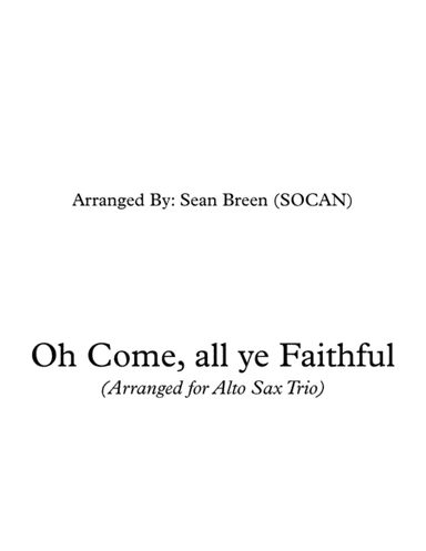 Oh Come, all ye Faithful_Alto Sax Trio (arr. Sean Breen)