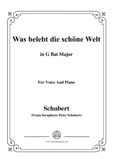 Schubert-Was belebt die schöne Welt,in G flat Major,for Voice&Piano (arr. MSM)