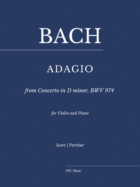 Adagio from Concerto in D minor, BWV 974 (Concerto d'après Marcello) for Violin and Piano (arr. Flavio Regis Cunha)