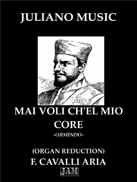 MAI VOLI CH'EL MIO CORE FROM "ORMINDO"(ORGAN REDUCTION) - F. CAVALLI (arr. Juliano Music)