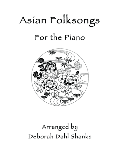 Asian Folk Songs for Piano (arr. Deborah Dahl Shanks)