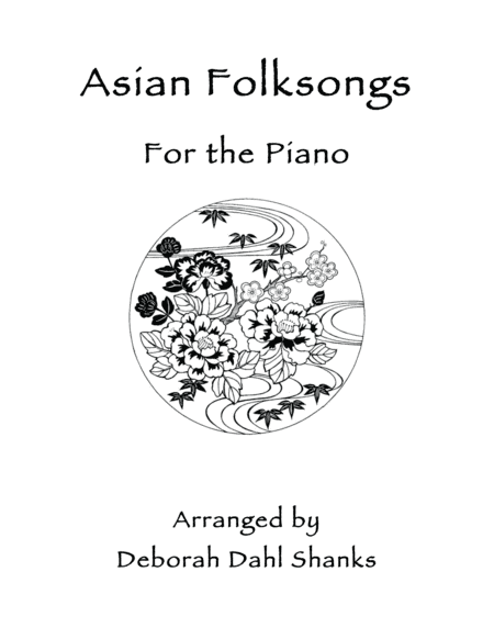 Asian Folk Songs for Piano (arr. Deborah Dahl Shanks)