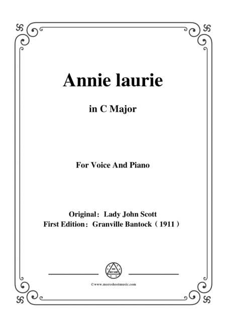 Bantock-Folksong,Annie laurie,in C Major,for Voice and Piano (arr. MSM)