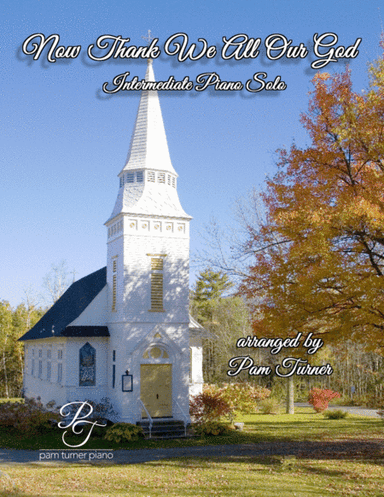 Now Thank We All Our God (Intermediate Piano Solo) (arr. Pam Turner)