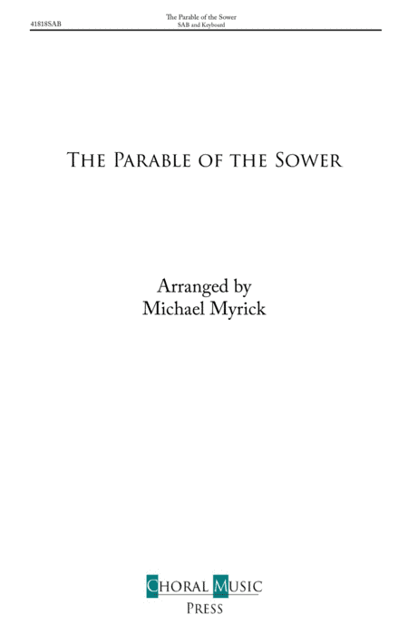 The Parable of the Sower (SAB) (arr. MICHAEL MYRICK)