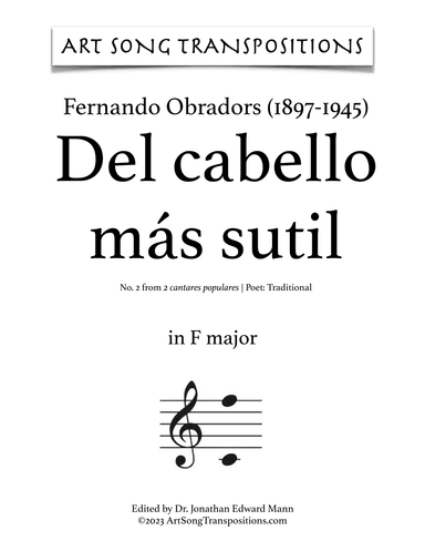 OBRADORS: Del cabello más sutil (transposed to F major and E major) (arr. ArtSongTranspositions.com)