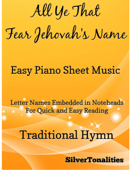 All Ye That Fear Jehovah's Name Easy Piano Sheet Music (arr. SilverTonalities)