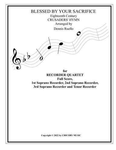 BLESSED BY YOUR SACRIFICE - Recorder Quartet (SSST) - Intermediate Level (arr. Dennis Ruello)