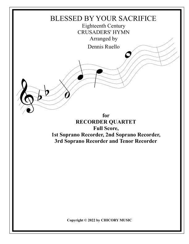 BLESSED BY YOUR SACRIFICE - Recorder Quartet (SSST) - Intermediate Level (arr. Dennis Ruello)
