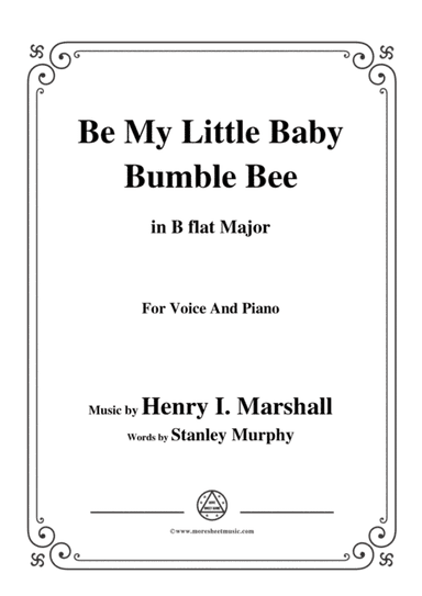 Henry I. Marshall-Be My Little Baby Bumble Bee,in B flat Major,for Voice&Pno (arr. MSM)