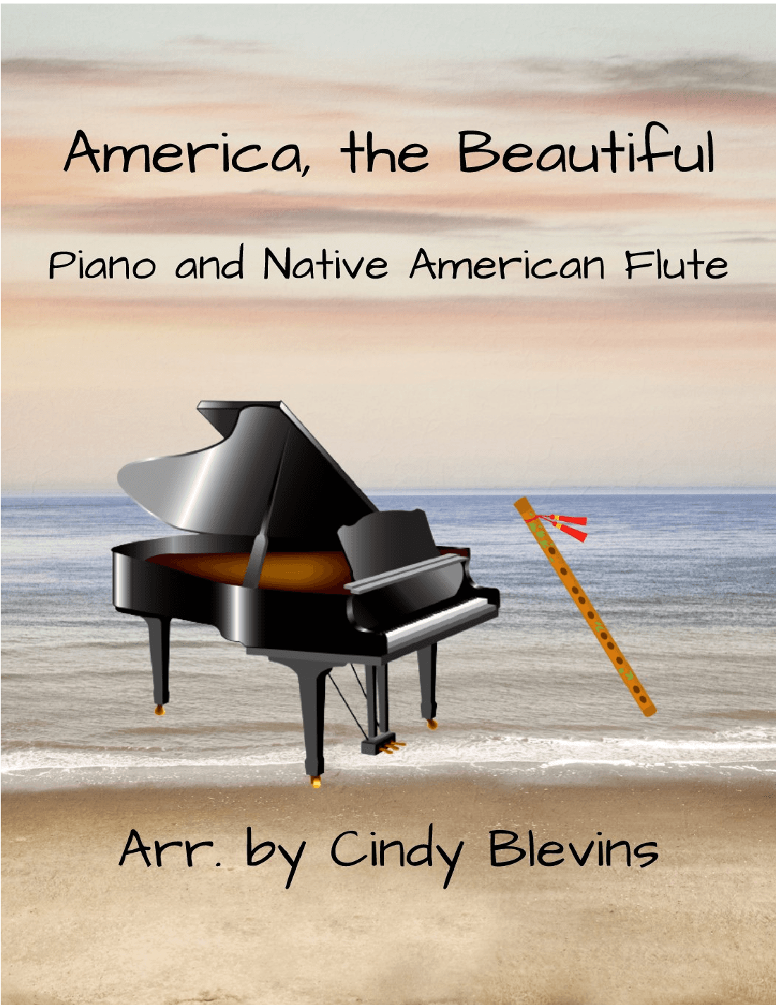 America, the Beautiful, for Piano and Native American Flute (arr. Cindy Blevins)
