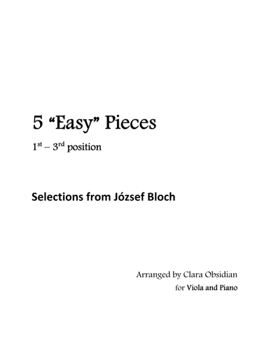 5 "Easy" Pieces: Selected Works from József Bloch Arranged for Viola and Piano (arr. Clara Obsidian)