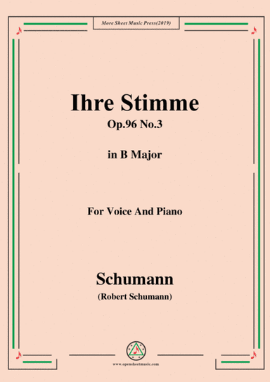 Schumann-Ihre Stimme,Op.96 No.3,in B Major,for Voice&Piano (arr. MSM)