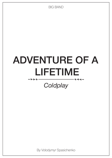 Adventure Of A Lifetime (arr. Volodymyr Spasichenko)