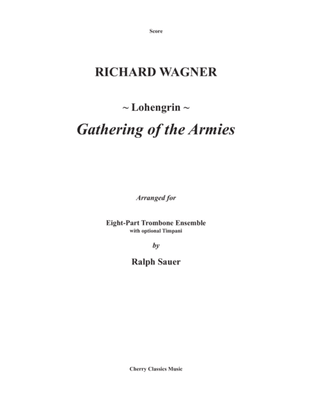 Gathering Armies from the Opera Lohengrin for 8-part Trombone Ensemble and optional Timpani (arr. Ralph Sauer)