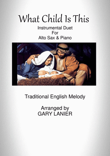 WHAT CHILD IS THIS (Alto Sax & Piano) (arr. Gary Lanier)