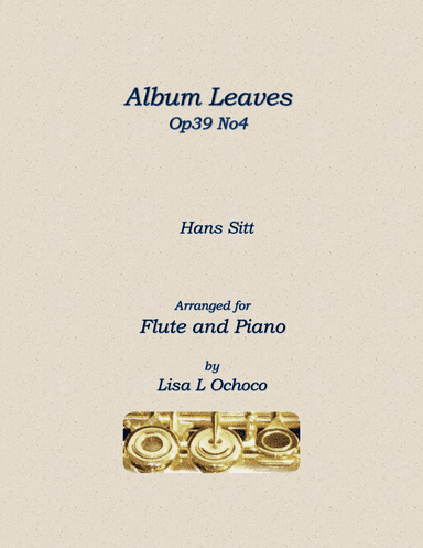 Album Leaves Op39 No4 for Flute and Piano (arr. Lisa L Ochoco)