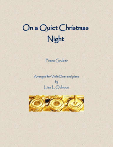 On a Quiet Christmas Night for Violin Duet and piano (arr. Lisa L Ochoco)