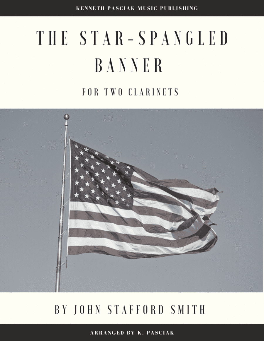The Star Spangled Banner (for Two Clarinets) (arr. Kenneth Pasciak)
