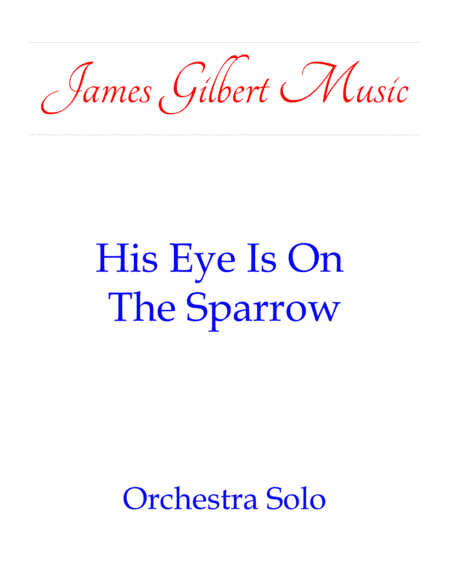 His Eye Is On The Sparrow (arr. James Gilbert)