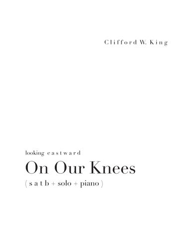 On Our Knees ( s a t b + piano ) (arr. Clifford W. King)
