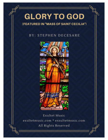 Glory To God (from "Mass of Saint Cecilia") (arr. Stephen DeCesare)