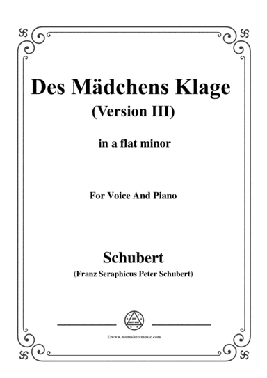 Schubert-Des Mädchens Klage (Version III),in a flat minor,D.389,for Voice and Piano (arr. MSM)