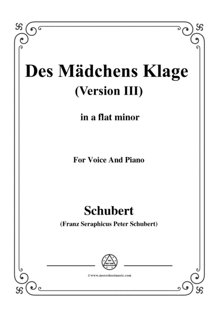 Schubert-Des Mädchens Klage (Version III),in a flat minor,D.389,for Voice and Piano (arr. MSM)