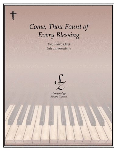 Come, Thou Fount of Every Blessing (2 piano duet) (arr. Sandra Zylstra)