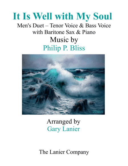 IT IS WELL WITH MY SOUL (Men's Duet - Tenor Voice, Bass Voice) with Baritone Sax & Piano (arr. Gary Lanier)