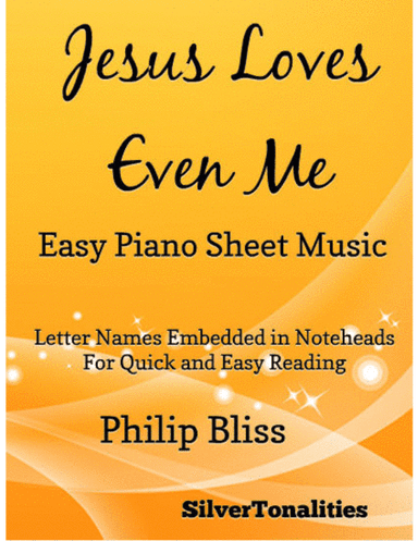 Jesus Loves Even Me Easy Piano Sheet Music (arr. SilverTonalities)