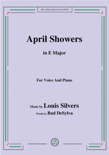 Louis Silvers-April Showers,in E Major,for Voice&Piano (arr. MSM)