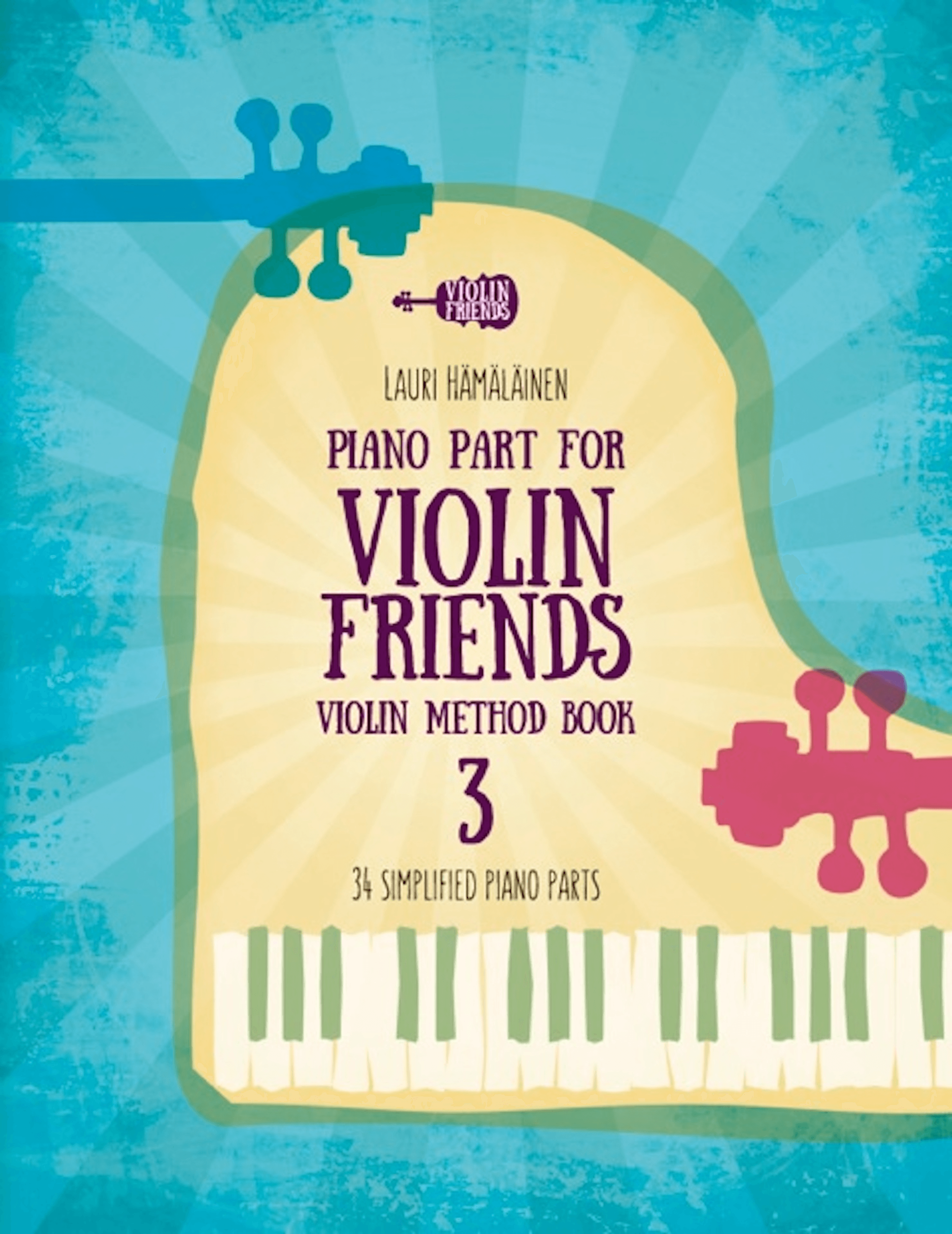 Piano Part for Violin Friends Violin Method Book 3: 34 Simplified Piano Parts (arr. Lauri Hamalainen)