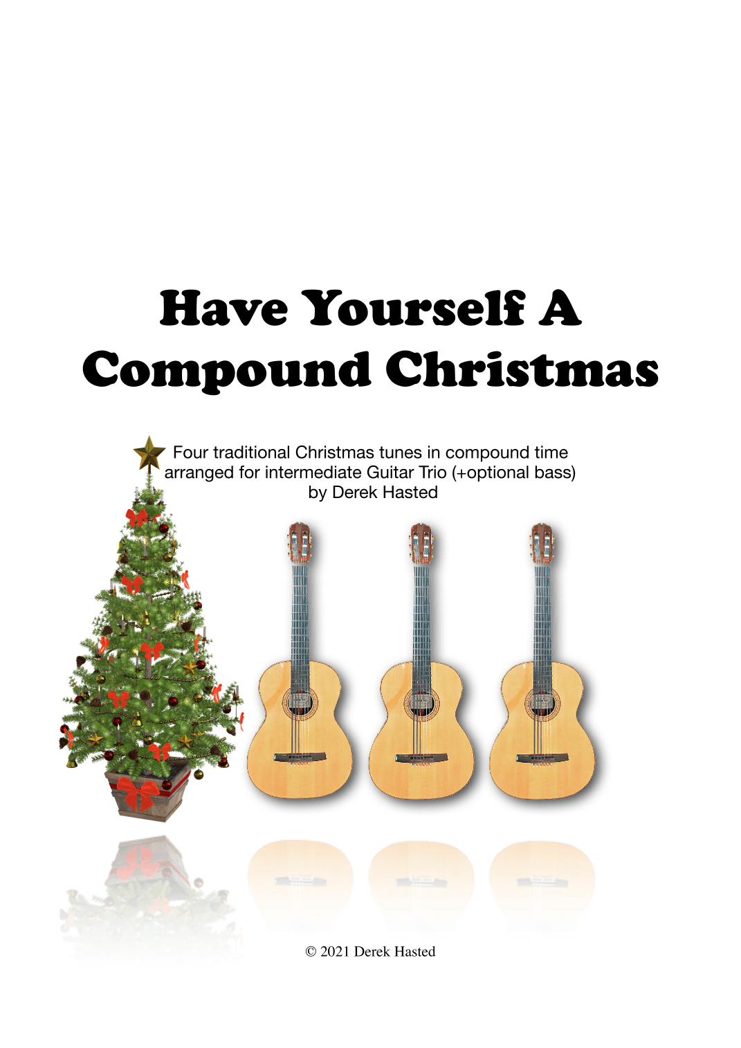 Have Yourself A Compound Christmas - suite for 3 guitars (arr. Derek Hasted)