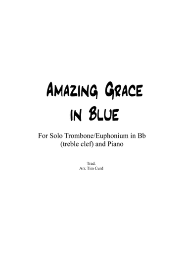 Amazing Grace in Blue for Trombone/Euphonium in Bb (treble clef) and Piano (arr. Tim Curd)