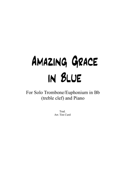 Amazing Grace in Blue for Trombone/Euphonium in Bb (treble clef) and Piano (arr. Tim Curd)