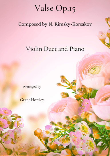 "Valse Op.15" Rimsky- Korsakov- for Violin Duet and Piano. Intermediate (arr. Grant Horsley)