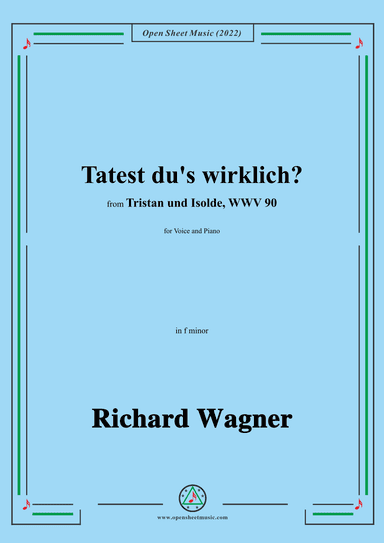 R. Wagner-Tatest du's wirklich?,in f minor,from 'Tristan und Isolde,WWV 90' (arr. OSM Press)